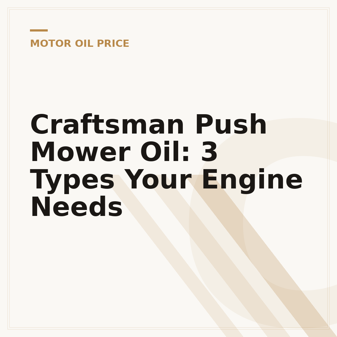Craftsman Push Mower Oil: 3 Types Your Engine Needs