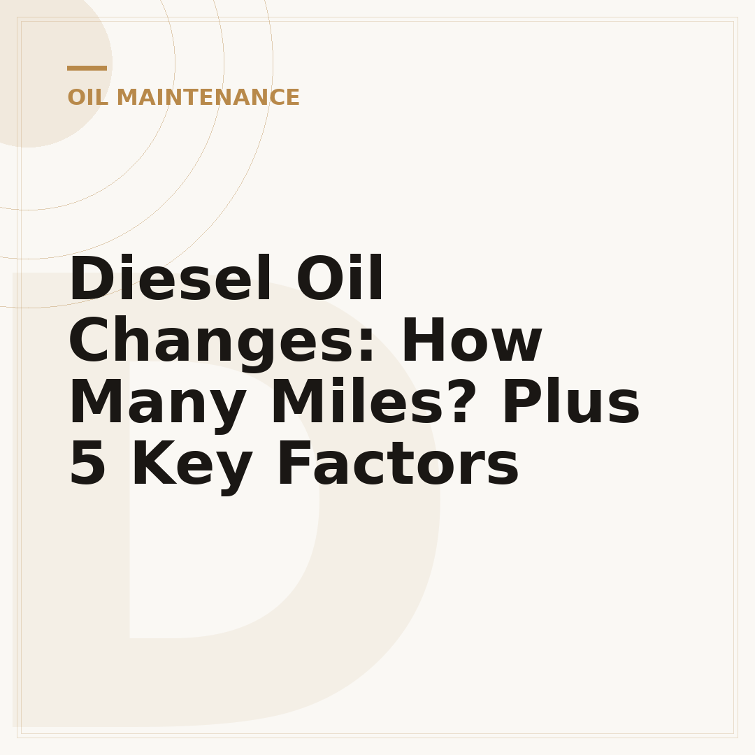 Diesel Oil Changes: How Many Miles? Plus 5 Key Factors