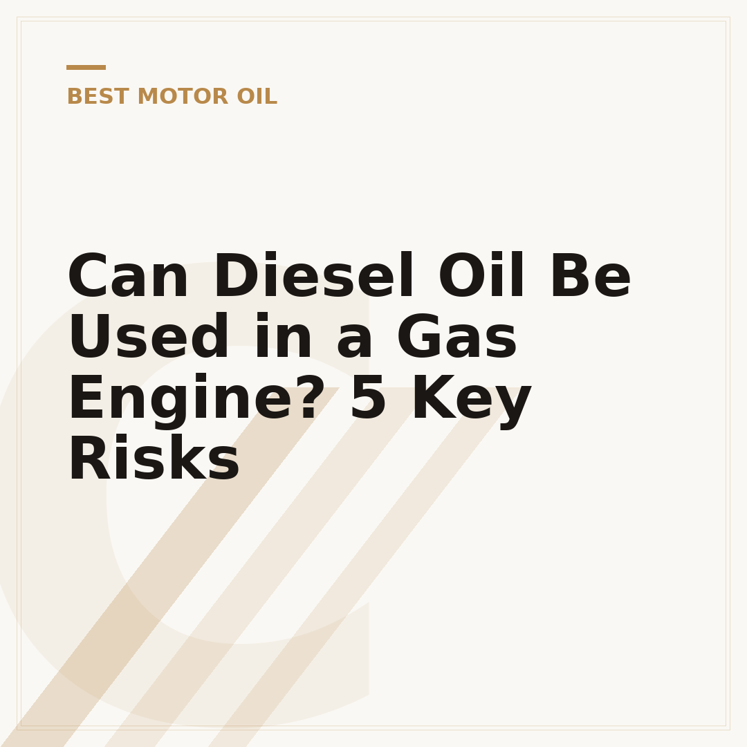 Can Diesel Oil Be Used in a Gas Engine? 5 Key Risks