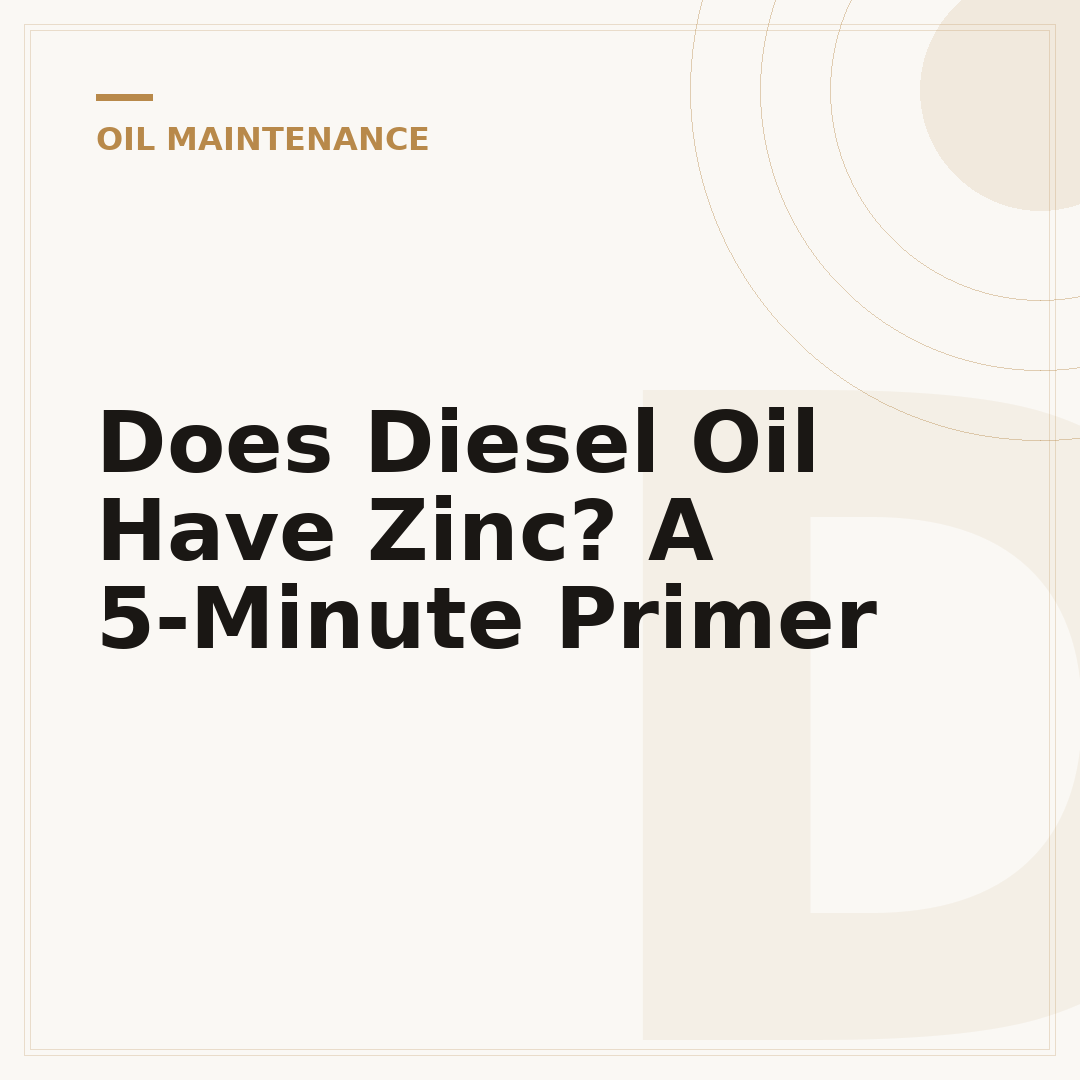 Does Diesel Oil Have Zinc? A 5-Minute Primer