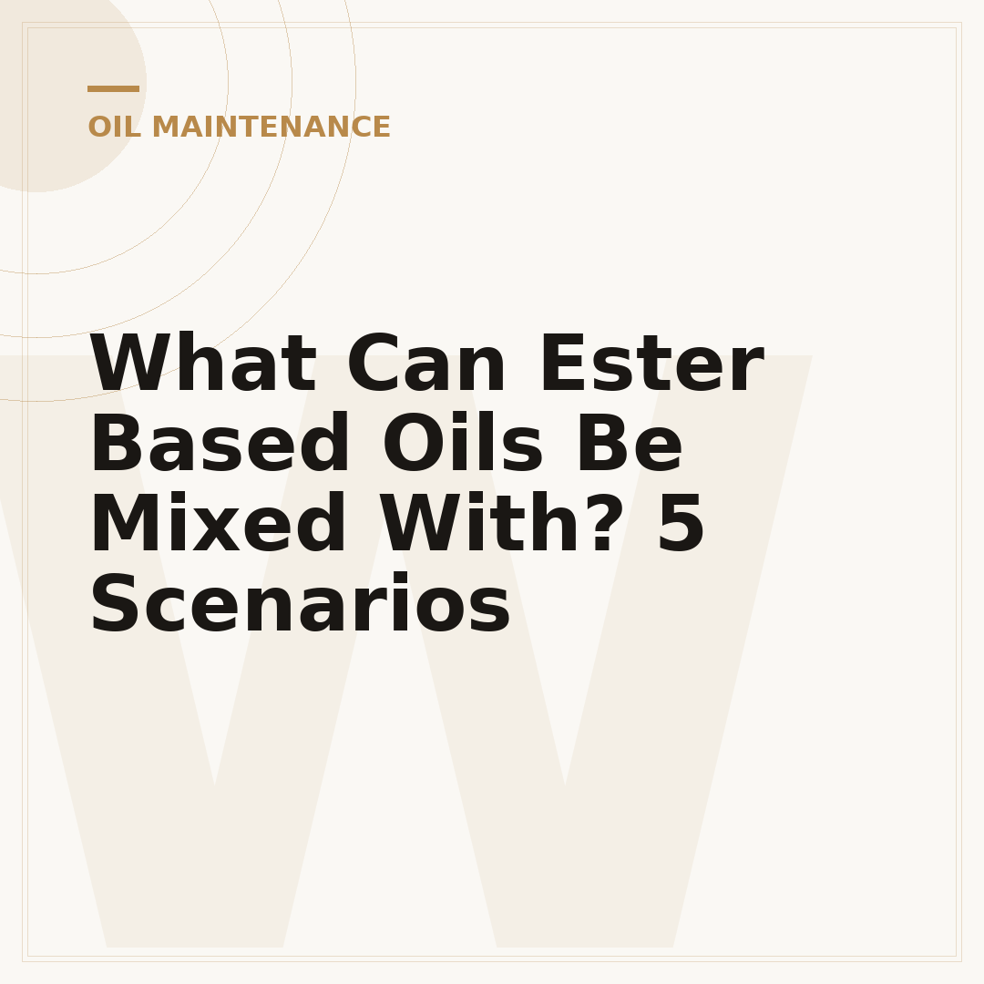 What Can Ester Based Oils Be Mixed With? 5 Scenarios
