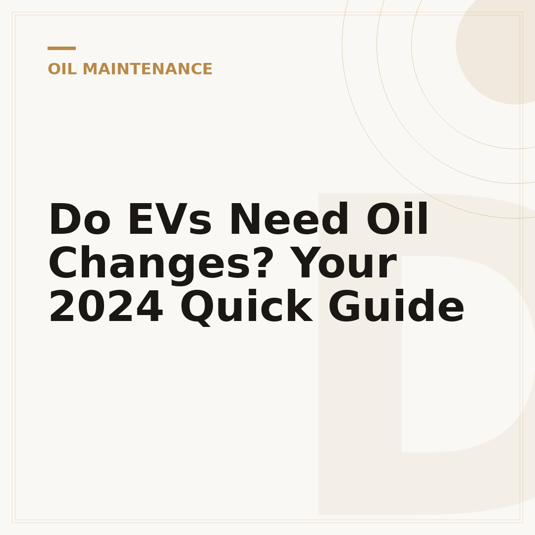 Do EVs Need Oil Changes? Your 2024 Quick Guide