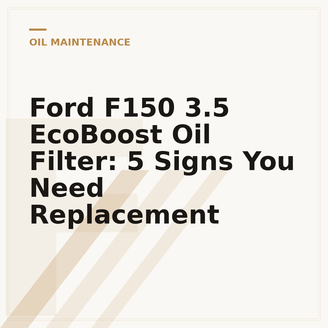 Ford F150 3.5 EcoBoost Oil Filter: 5 Signs You Need Replacement