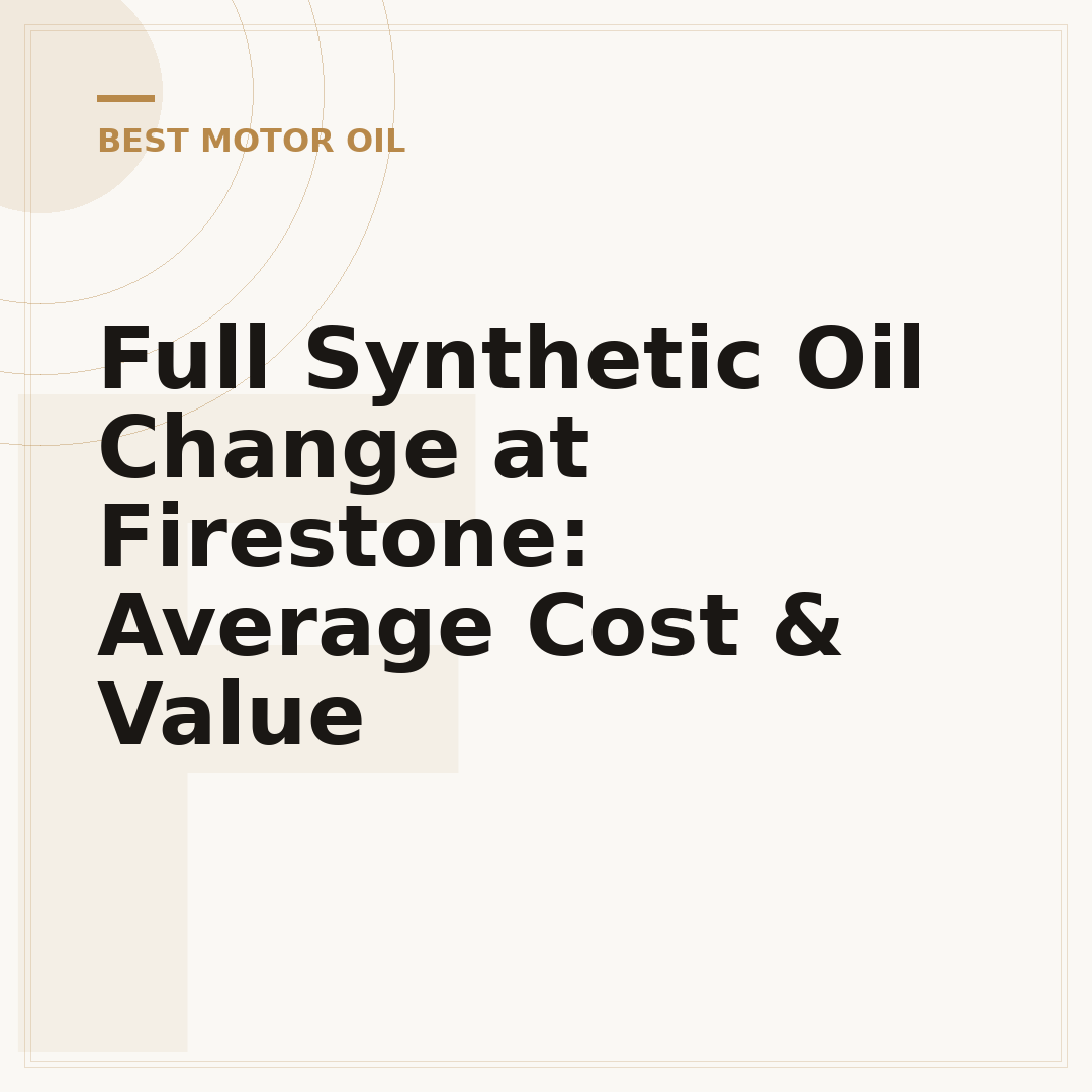 Full Synthetic Oil Change at Firestone: Average Cost & Value