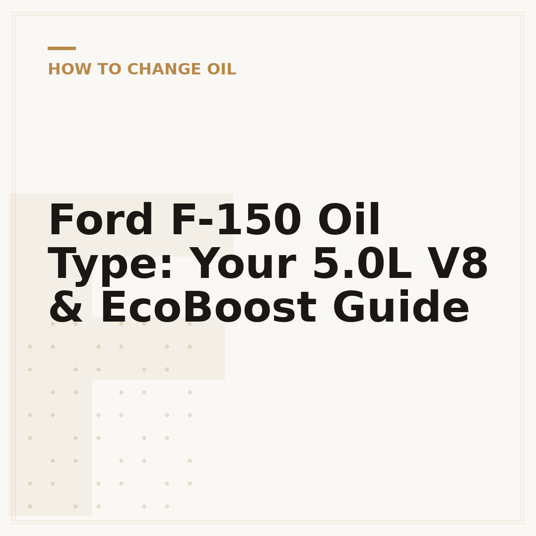 Ford F-150 Oil Type: Your 5.0L V8 & EcoBoost Guide