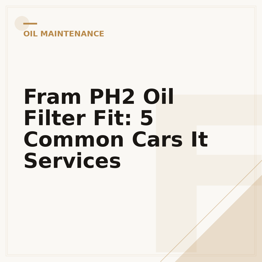 Fram PH2 Oil Filter Fit: 5 Common Cars It Services