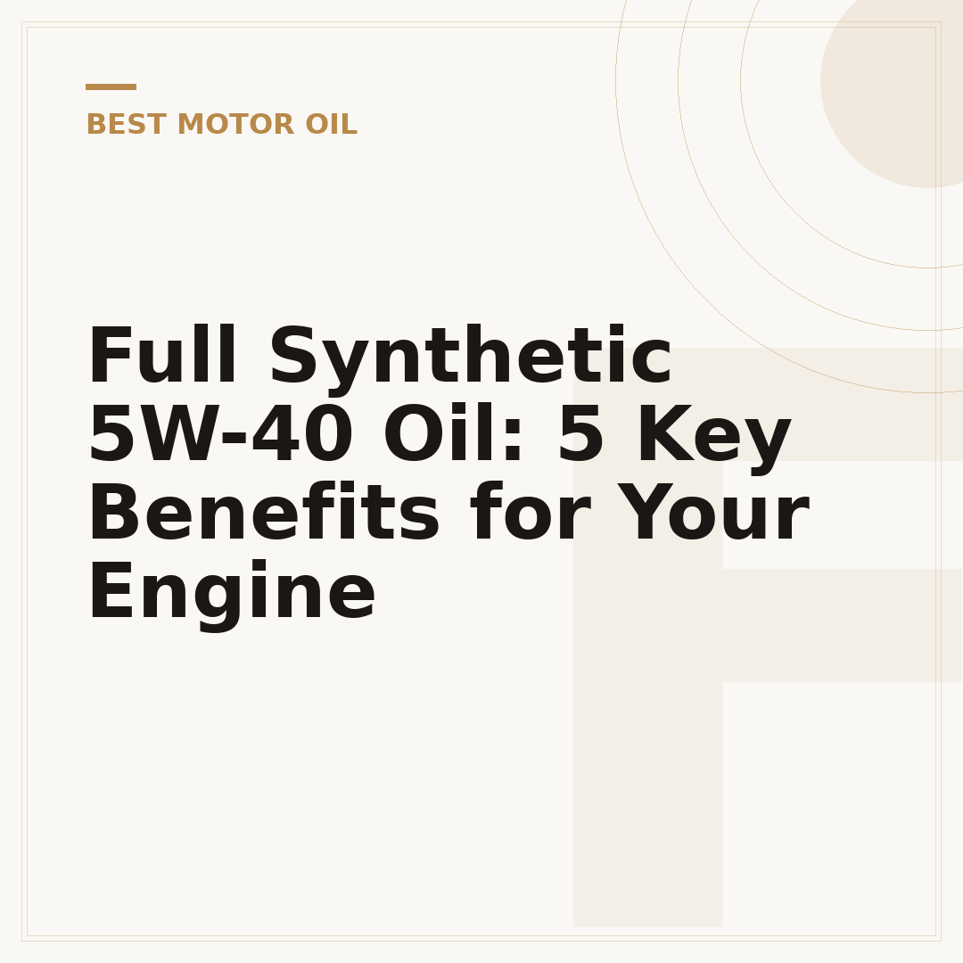 Full Synthetic 5W-40 Oil: 5 Key Benefits for Your Engine