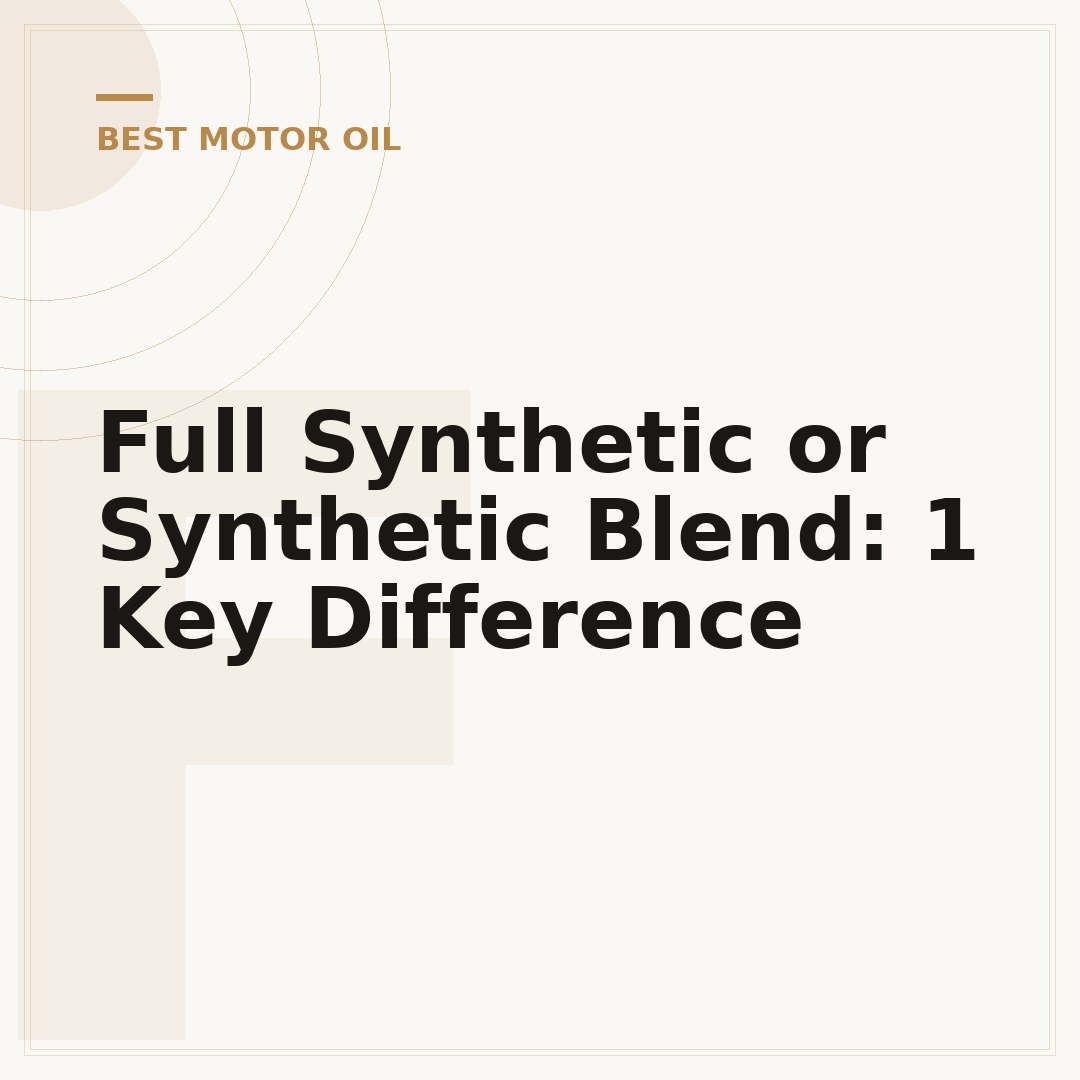 Full Synthetic or Synthetic Blend: 1 Key Difference