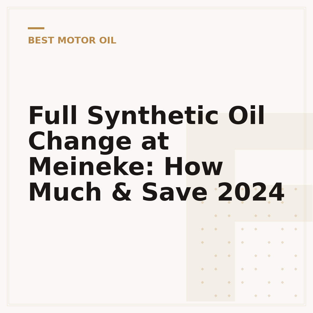 Full Synthetic Oil Change at Meineke: How Much & Save 2024