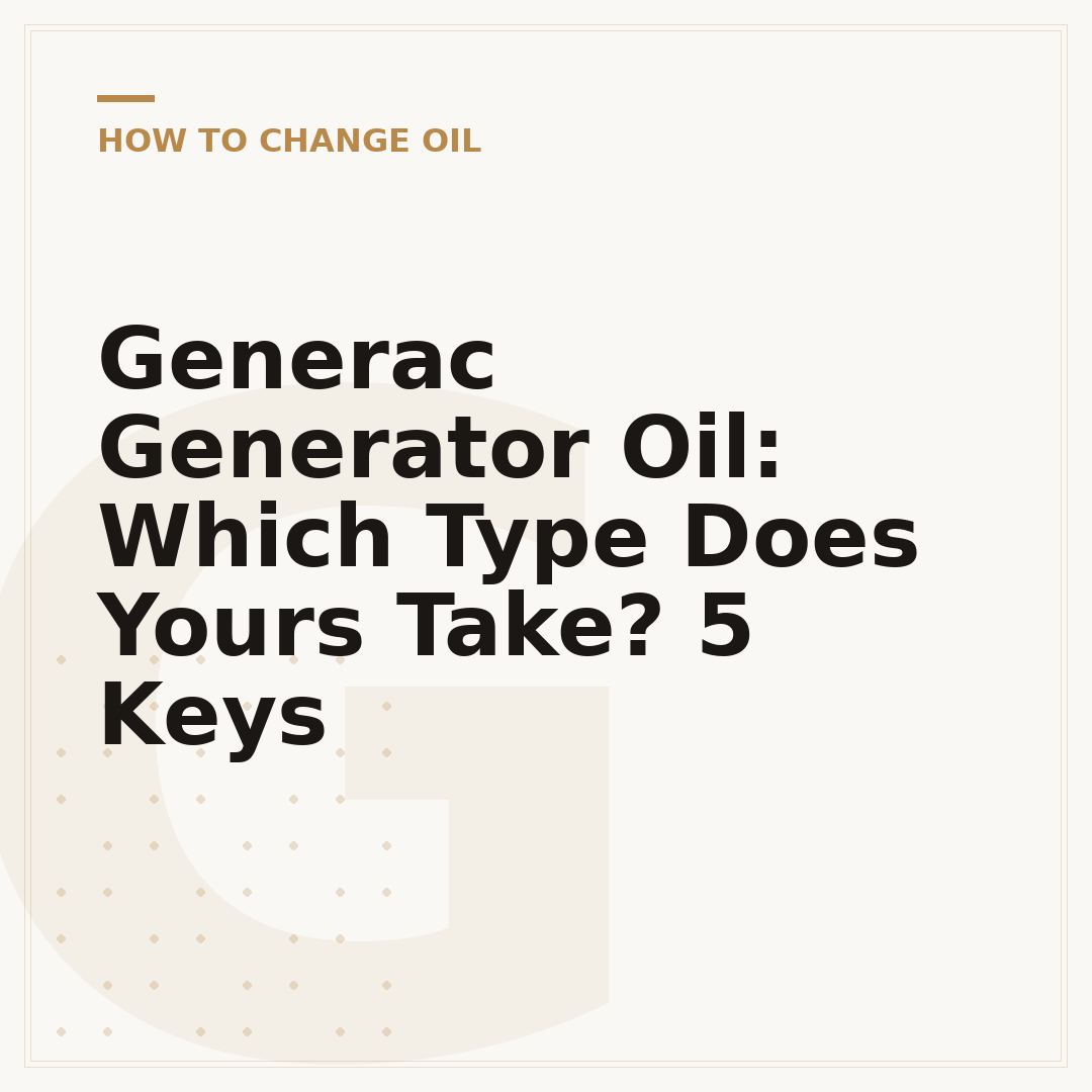 Generac Generator Oil: Which Type Does Yours Take? 5 Keys