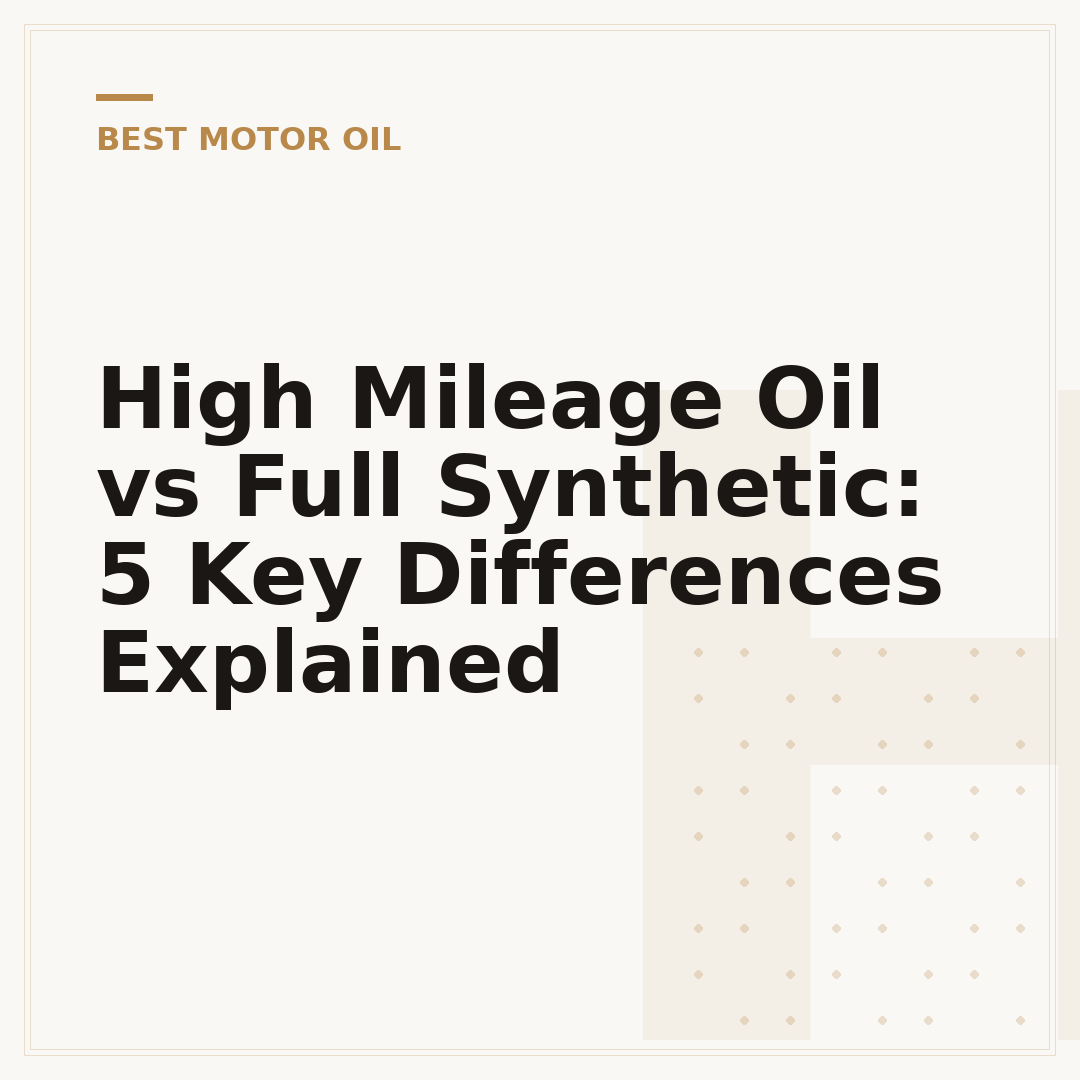 High Mileage Oil vs Full Synthetic: 5 Key Differences Explained