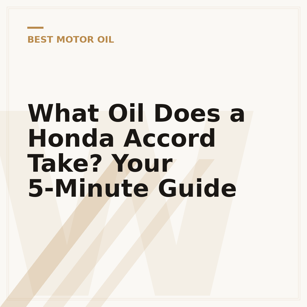 What Oil Does a Honda Accord Take? Your 5-Minute Guide
