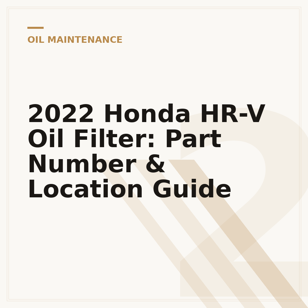 2022 Honda HR-V Oil Filter: Part Number & Location Guide