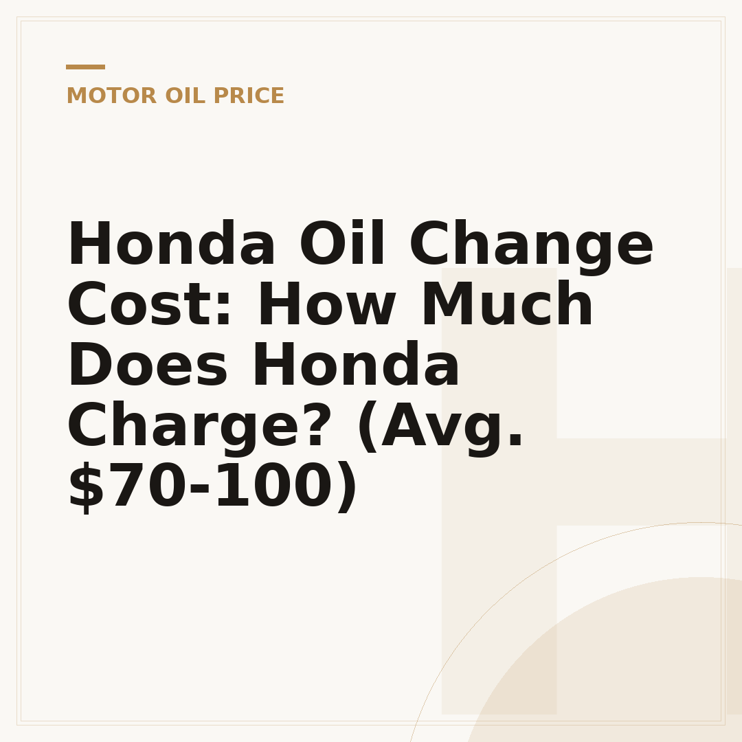 Honda Oil Change Cost: How Much Does Honda Charge? (Avg. $70-100)