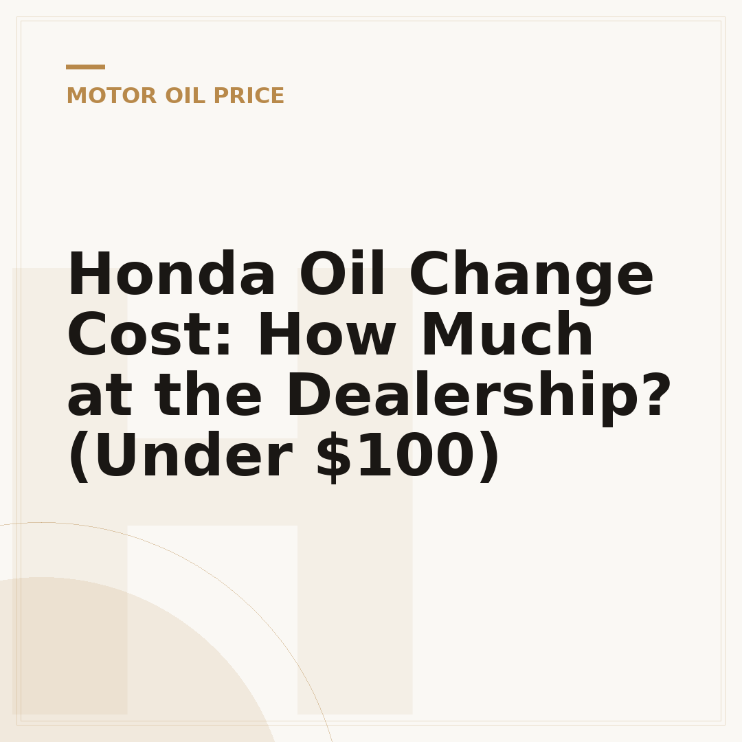 Honda Oil Change Cost: How Much at the Dealership? (Under $100)
