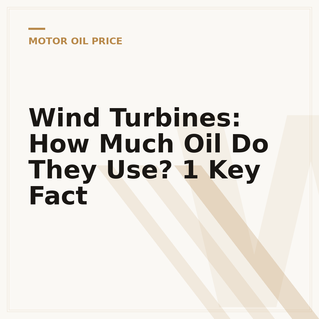 Wind Turbines: How Much Oil Do They Use? 1 Key Fact