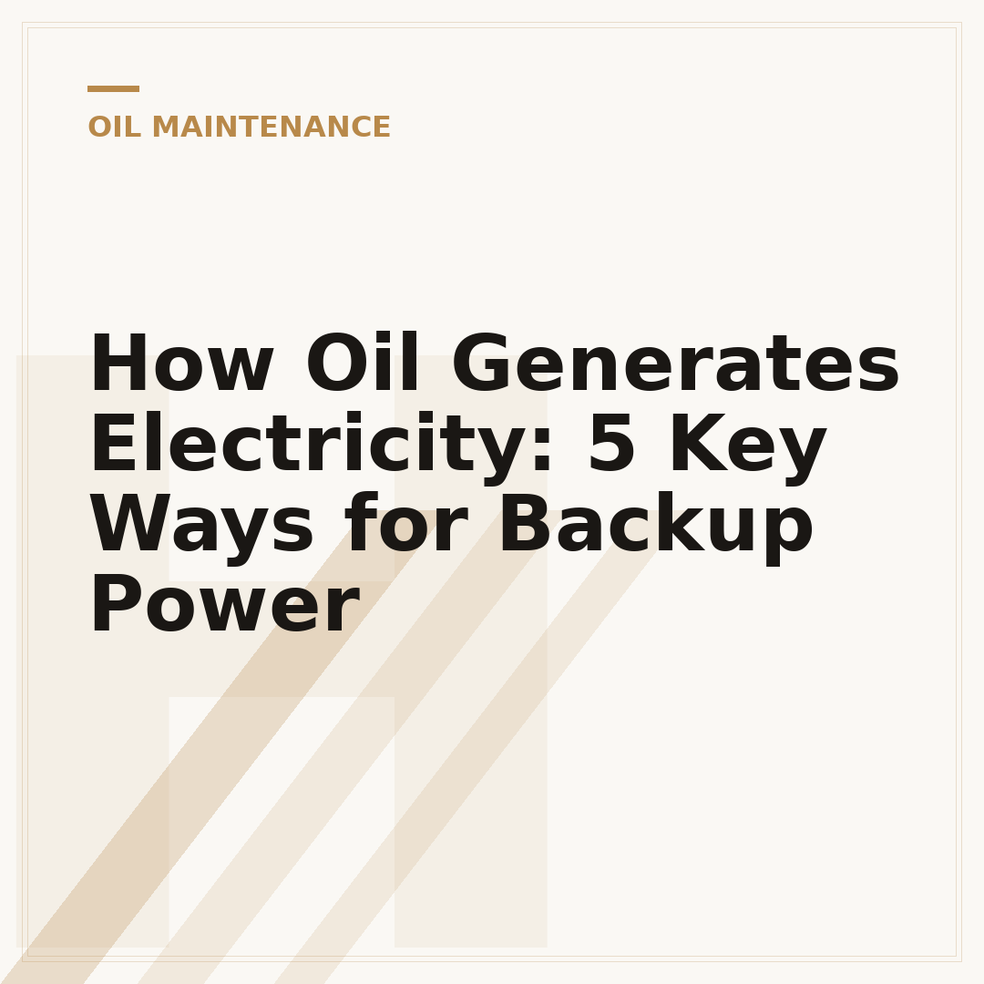 How Oil Generates Electricity: 5 Key Ways for Backup Power