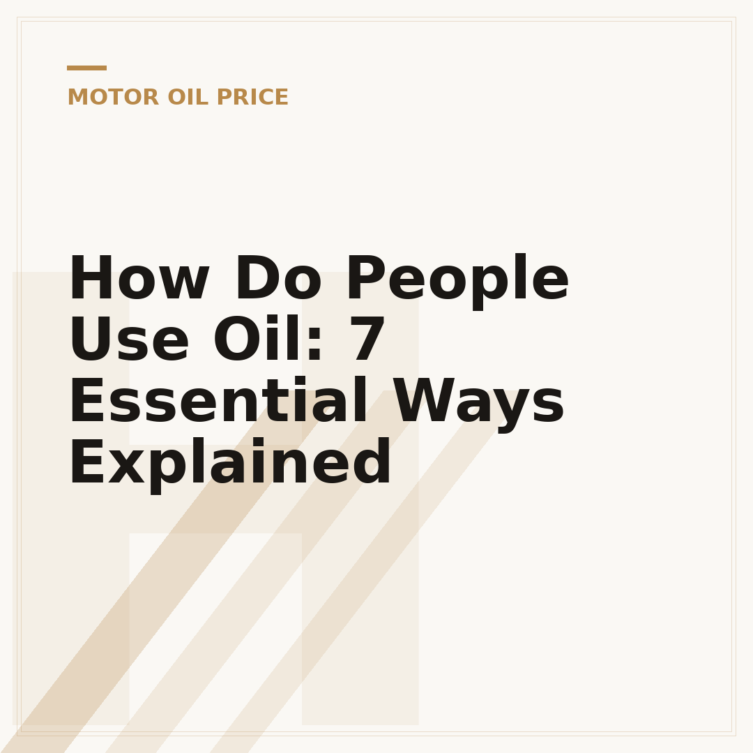 How Do People Use Oil: 7 Essential Ways Explained