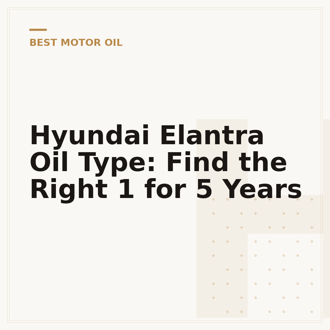 Hyundai Elantra Oil Type: Find the Right 1 for 5 Years