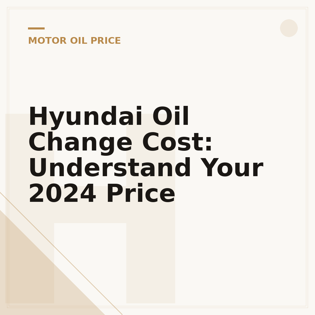 Hyundai Oil Change Cost: Understand Your 2024 Price