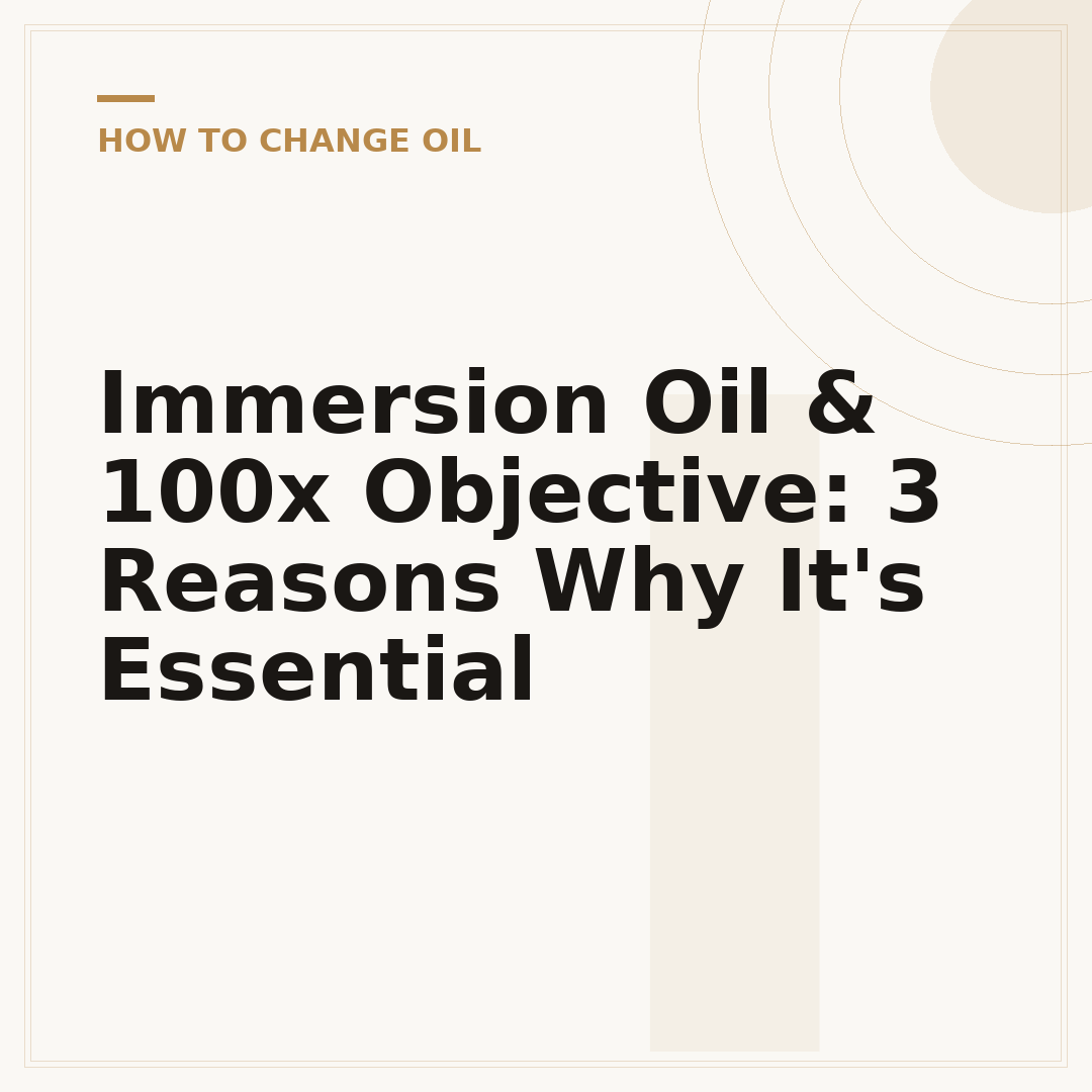 Immersion Oil & 100x Objective: 3 Reasons Why It's Essential