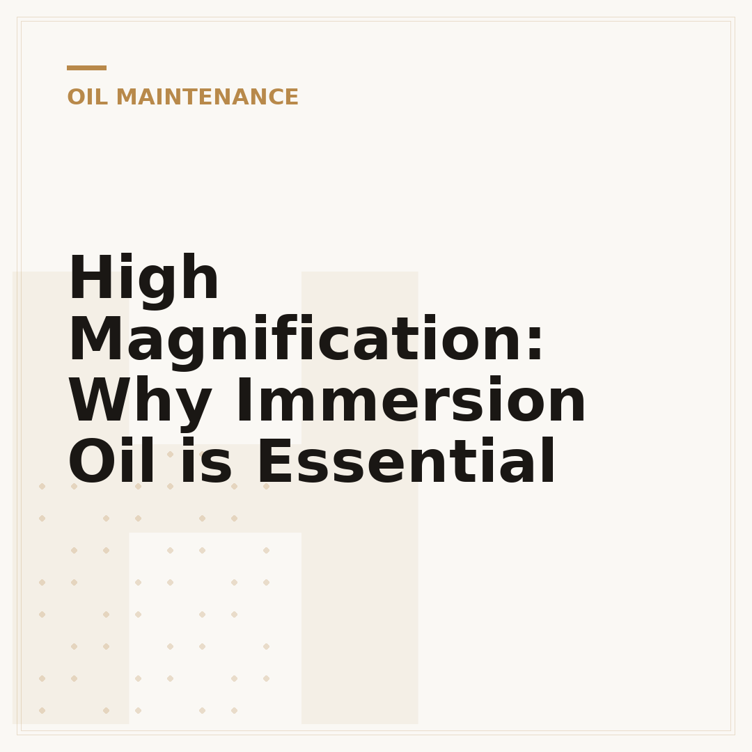 High Magnification: Why Immersion Oil is Essential