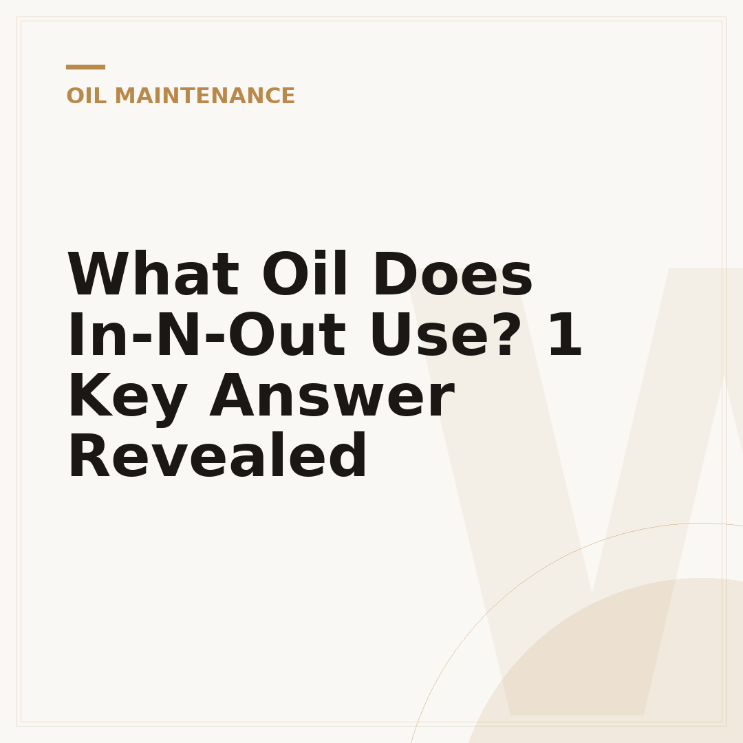 What Oil Does In-N-Out Use? 1 Key Answer Revealed