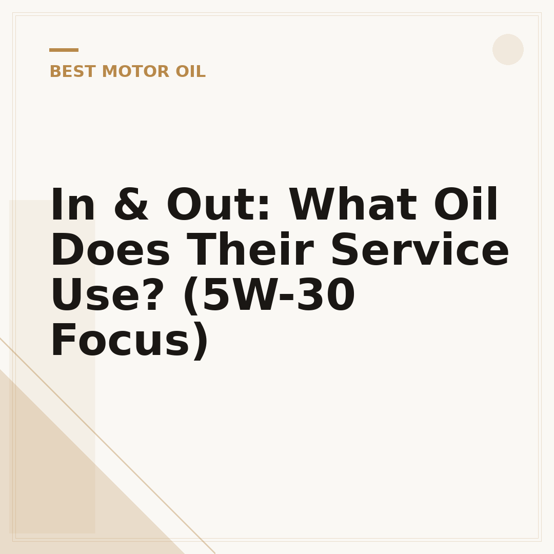 In & Out: What Oil Does Their Service Use? (5W-30 Focus)