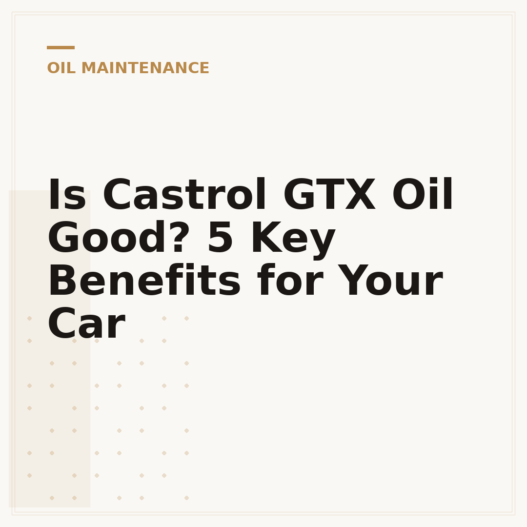 Is Castrol GTX Oil Good? 5 Key Benefits for Your Car