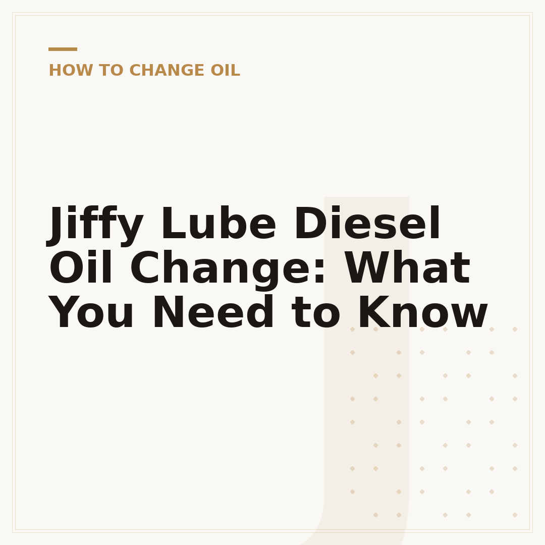 Jiffy Lube Diesel Oil Change: What You Need to Know