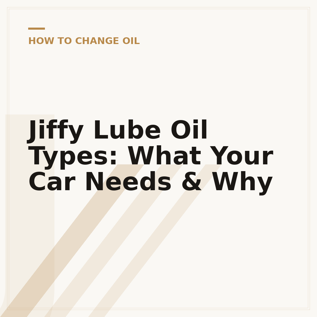 Jiffy Lube Oil Types: What Your Car Needs & Why