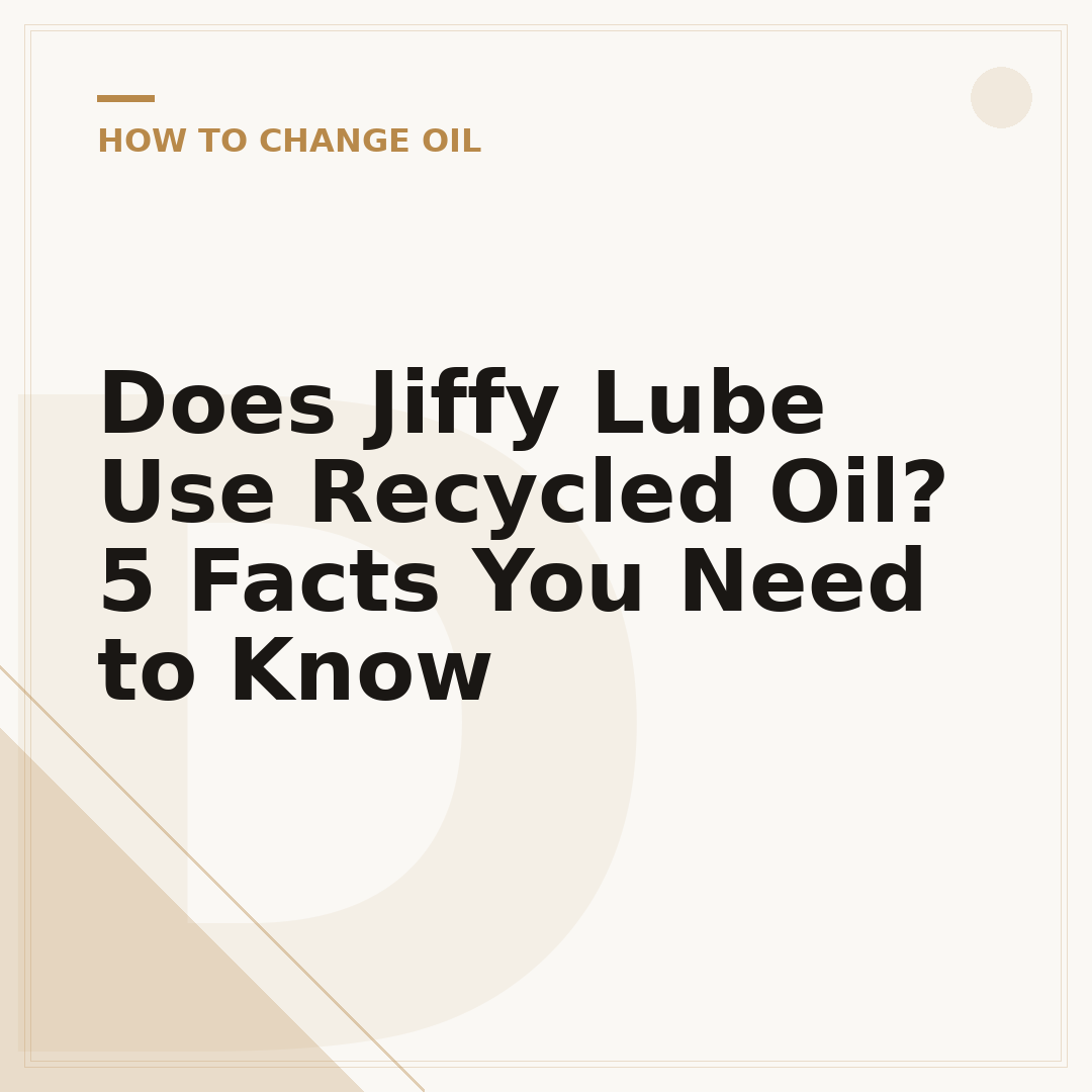 Does Jiffy Lube Use Recycled Oil? 5 Facts You Need to Know