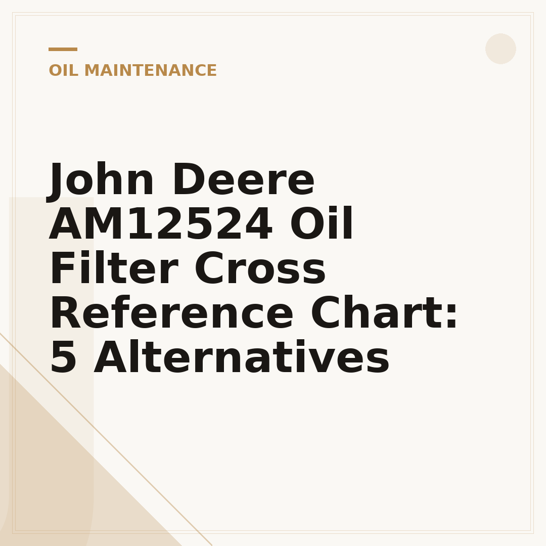 John Deere AM12524 Oil Filter Cross Reference Chart: 5 Alternatives