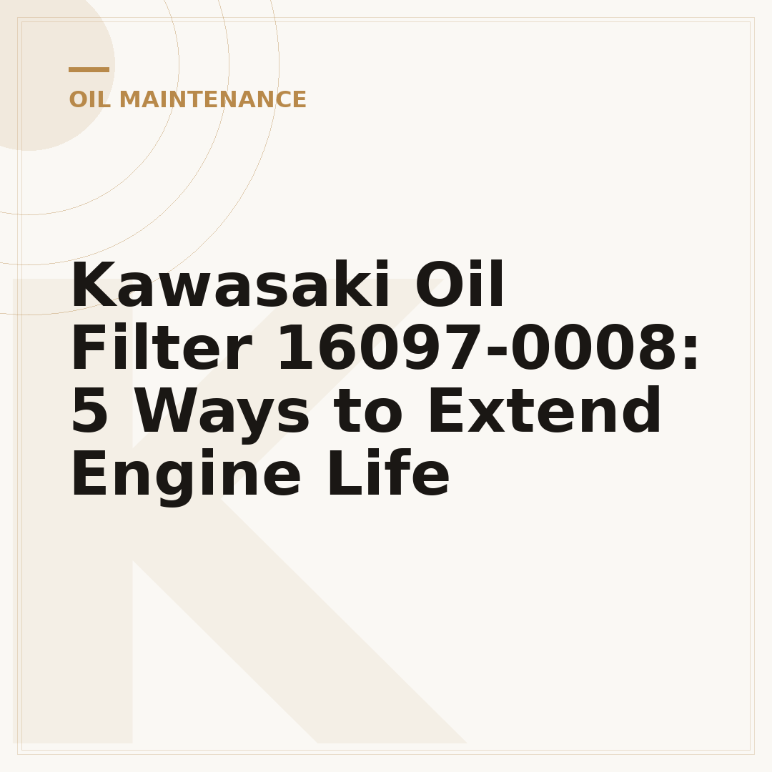 Kawasaki Oil Filter 16097-0008: 5 Ways to Extend Engine Life