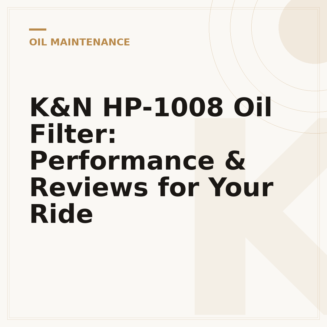 K&N HP-1008 Oil Filter: Performance & Reviews for Your Ride
