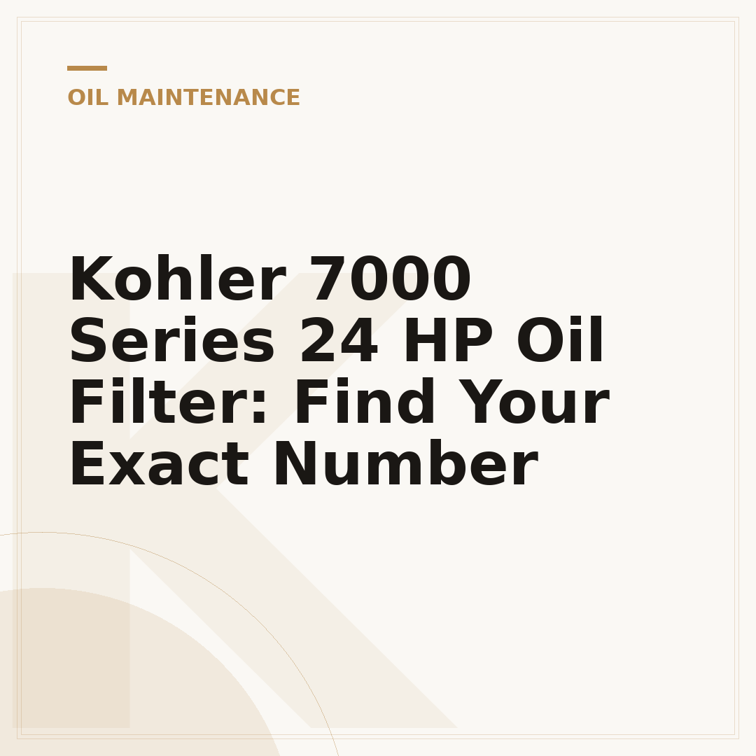 Kohler 7000 Series 24 HP Oil Filter: Find Your Exact Number