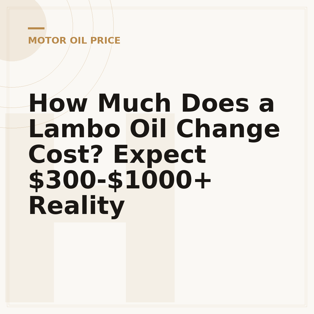 How Much Does a Lambo Oil Change Cost? Expect $300-$1000+ Reality