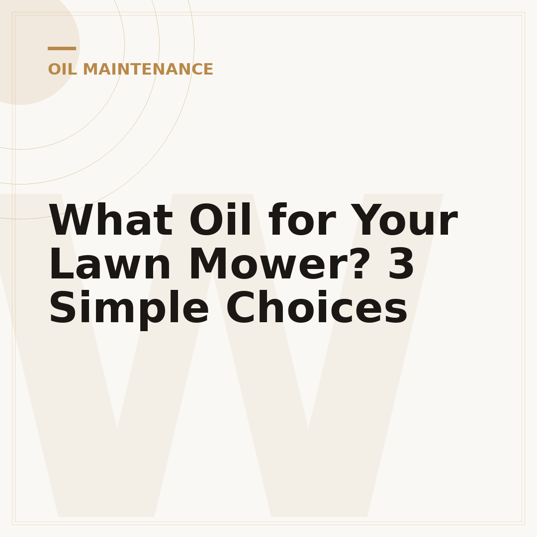 What Oil for Your Lawn Mower? 3 Simple Choices