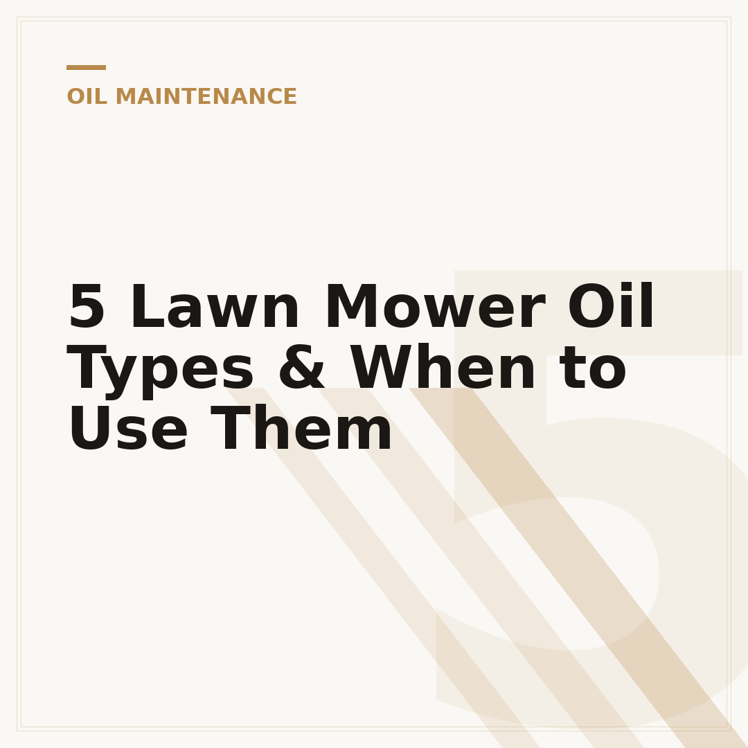 5 Lawn Mower Oil Types & When to Use Them