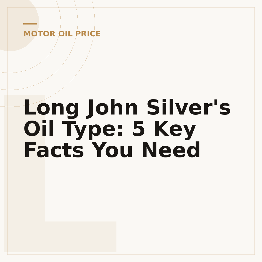 Long John Silver's Oil Type: 5 Key Facts You Need