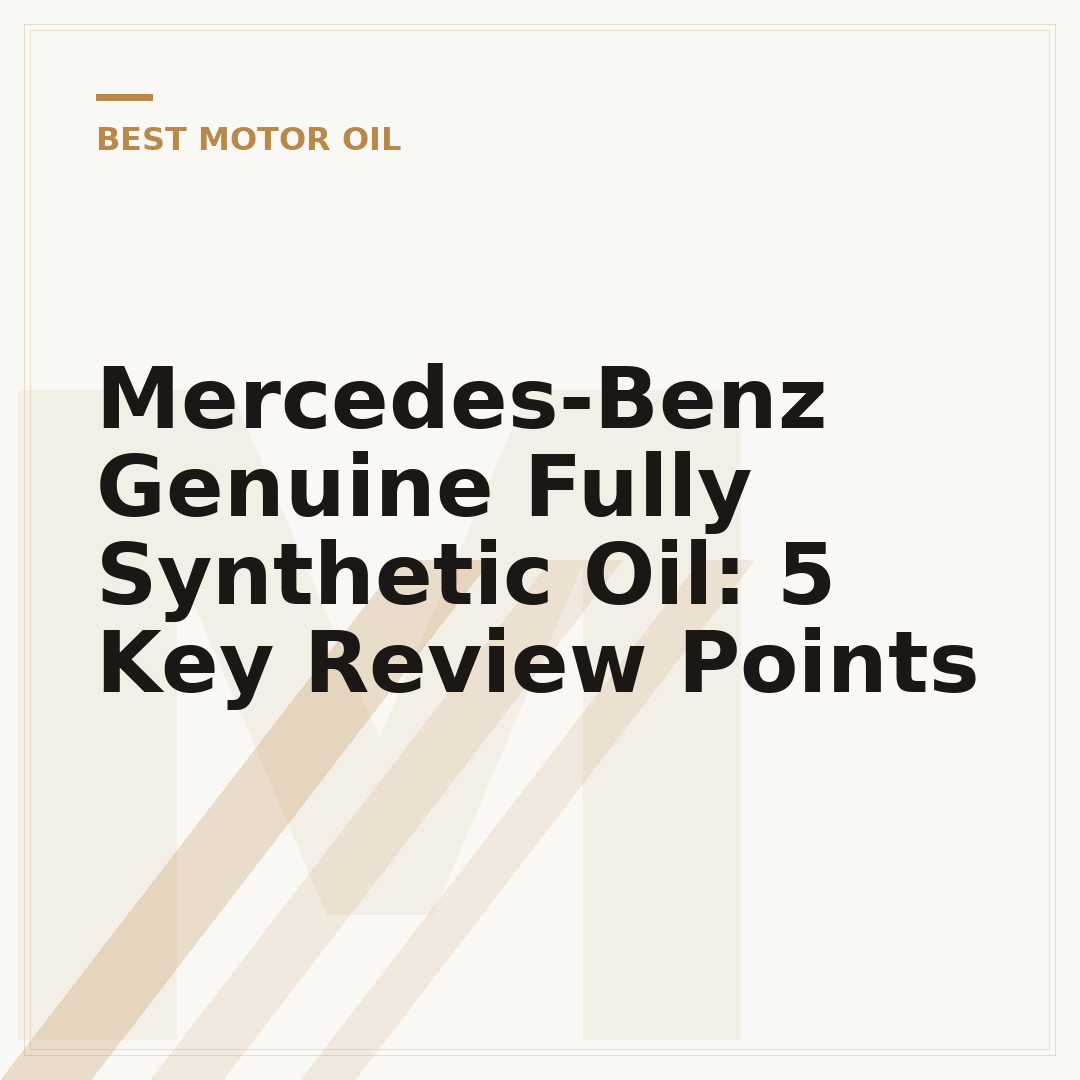 Mercedes-Benz Genuine Fully Synthetic Oil: 5 Key Review Points