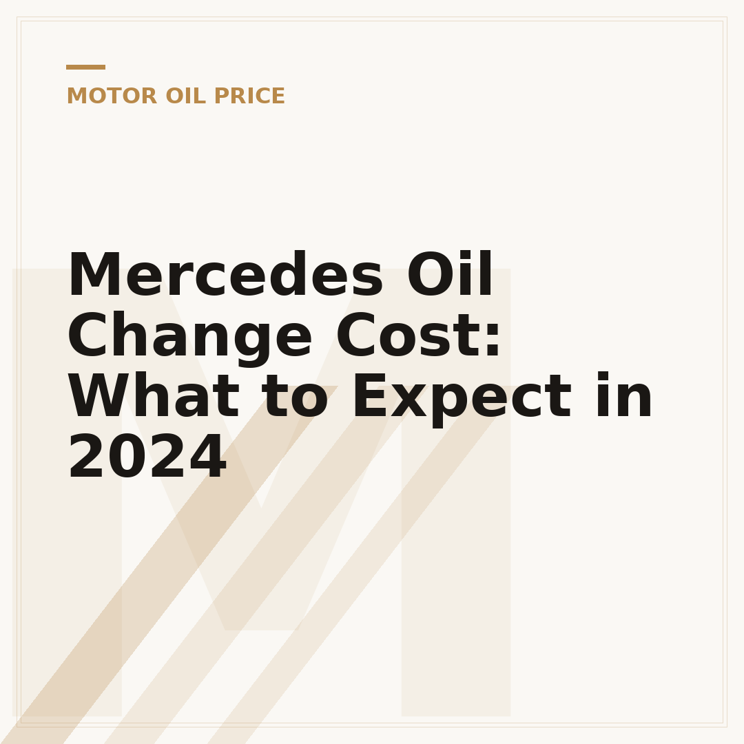 Mercedes Oil Change Cost: What to Expect in 2024