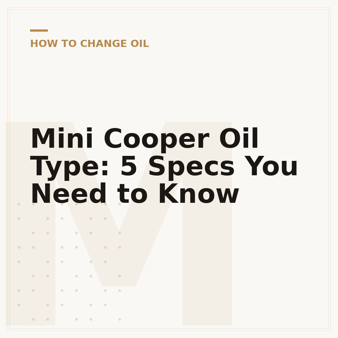 Mini Cooper Oil Type: 5 Specs You Need to Know