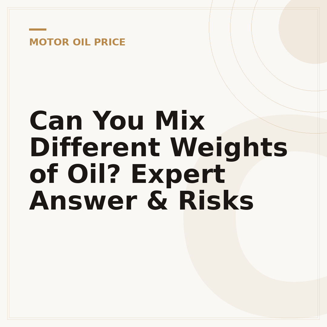 Can You Mix Different Weights of Oil? Expert Answer & Risks