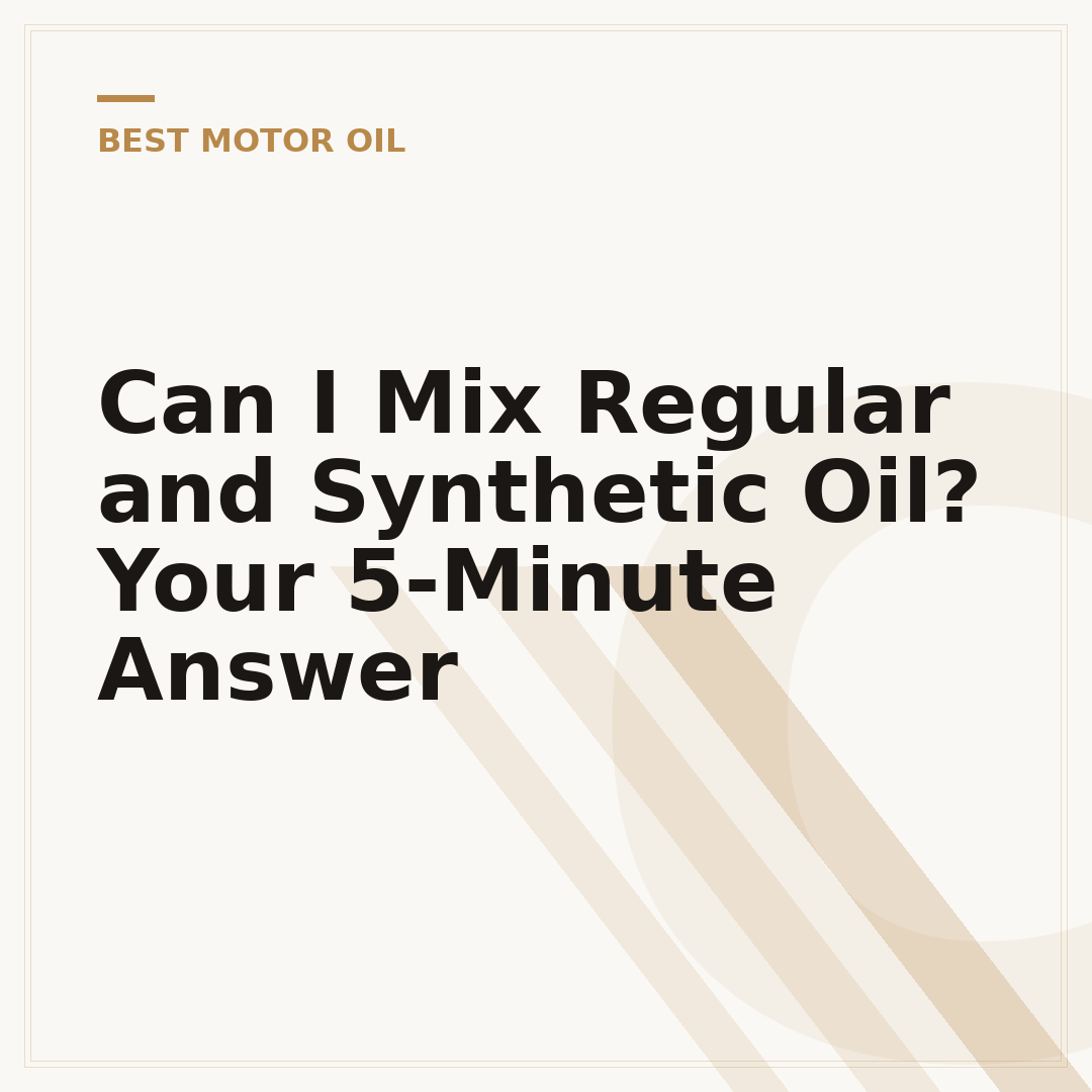 Can I Mix Regular and Synthetic Oil? Your 5-Minute Answer