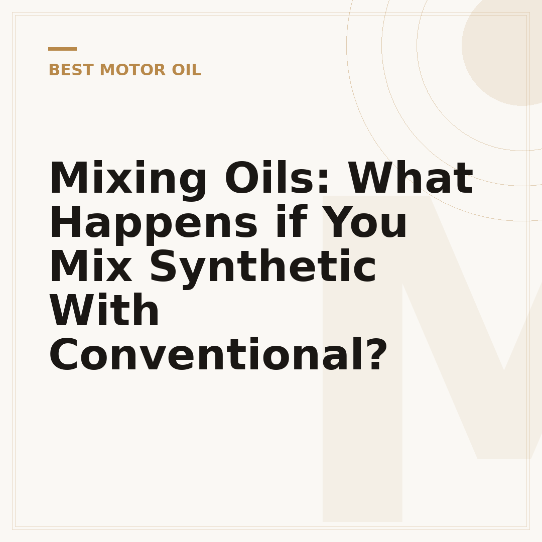 Mixing Oils: What Happens if You Mix Synthetic With Conventional?