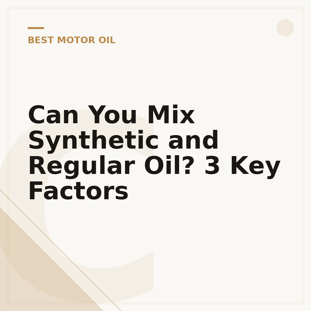 Can You Mix Synthetic and Regular Oil? 3 Key Factors