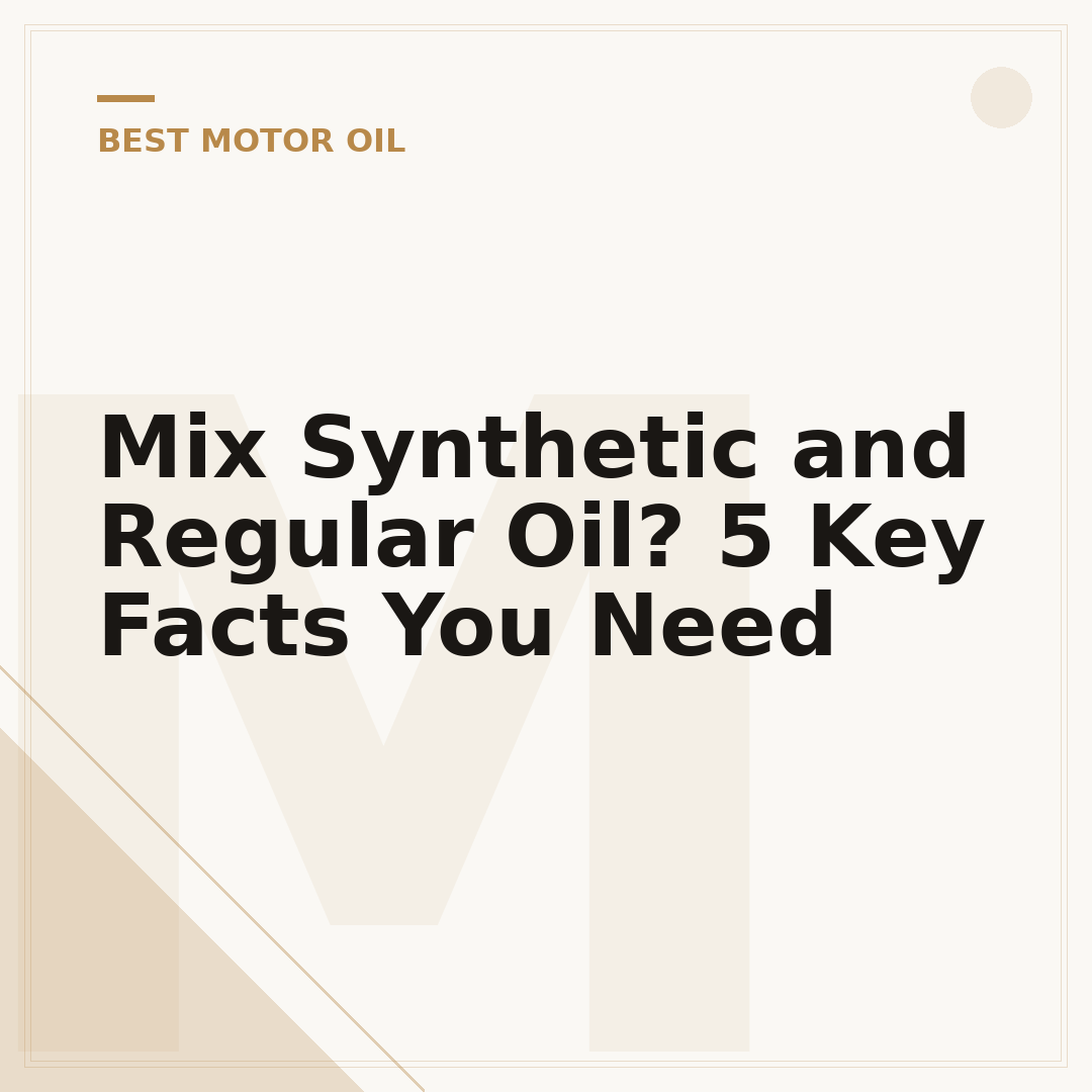 Mix Synthetic and Regular Oil? 5 Key Facts You Need