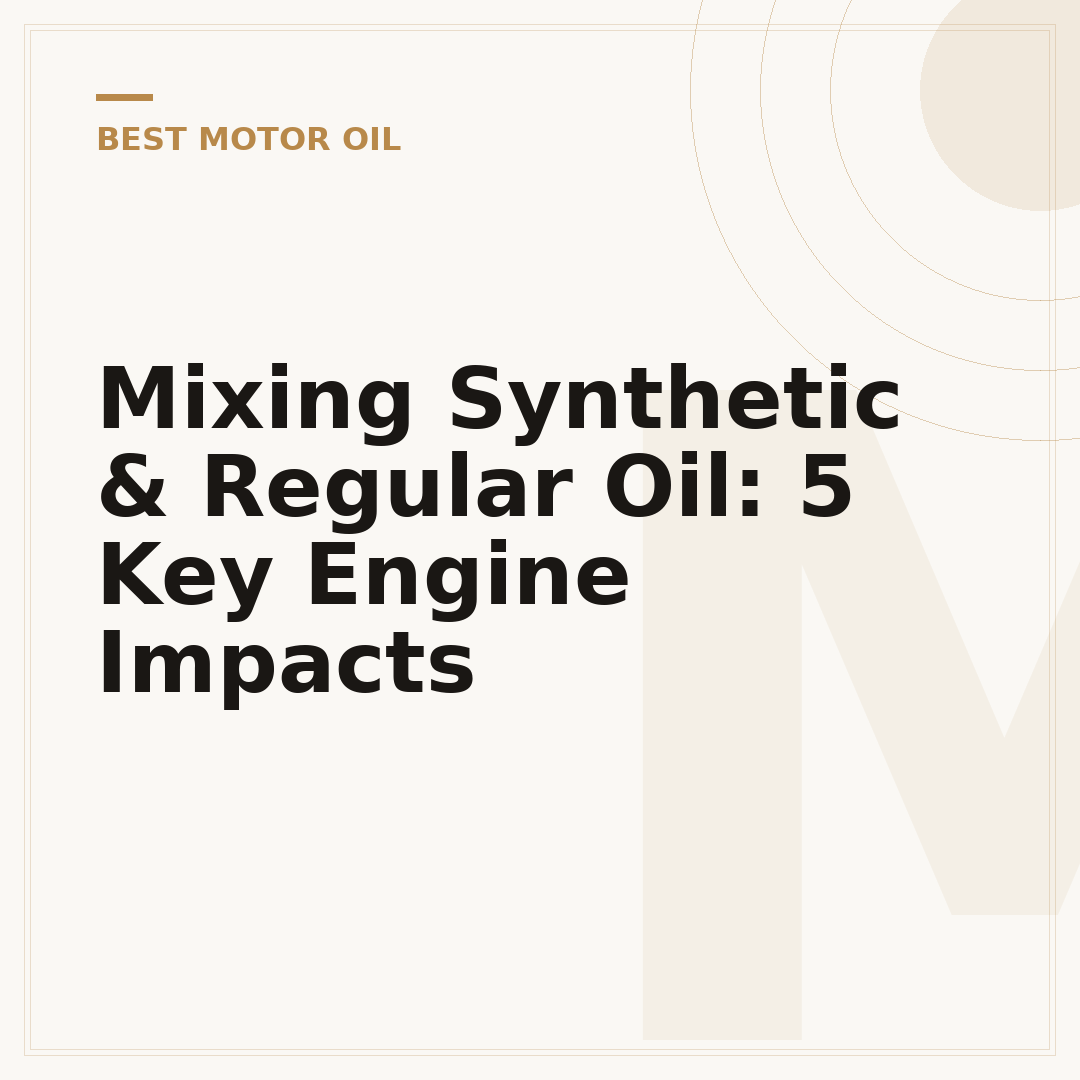 Mixing Synthetic & Regular Oil: 5 Key Engine Impacts