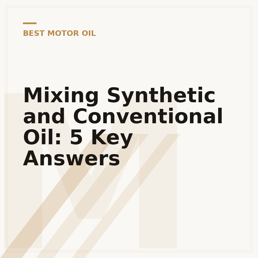 Mixing Synthetic and Conventional Oil: 5 Key Answers